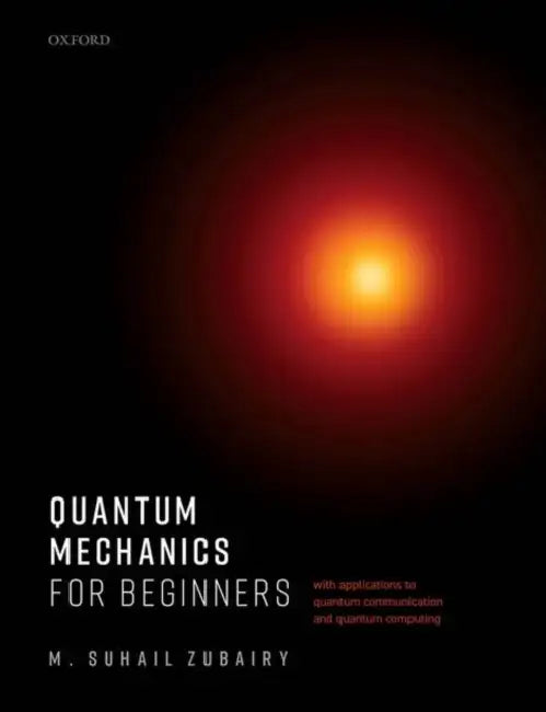 Buy Quantum Mechanics for Beginners (English, M. Suhail Zubairy) — BookShops.in