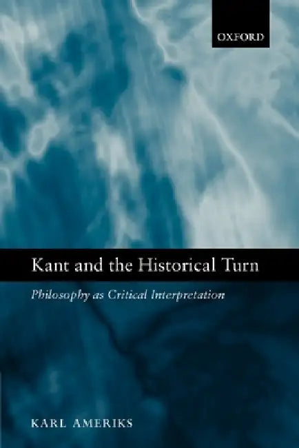 Buy Kant and the Historical Turn (English, Karl Ameriks) — BookShops.in