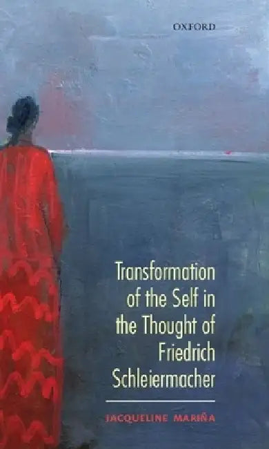 Buy Transformation of the Self in the Thought of Schleiermacher (English, Jacqueline Marina | Jacqueline Mari a.) — BookShops.in