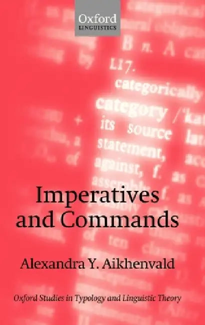 Buy Imperatives and Commands (English, Alexandra Y. Aikhenvald | A. Iu Aikhenvald) — BookShops.in