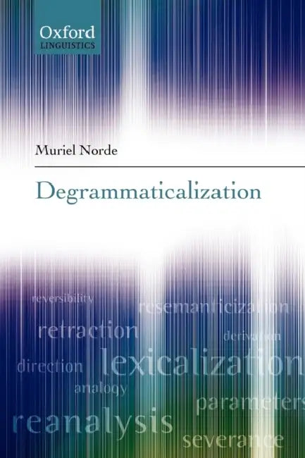 Buy Degrammaticalization (Oxford Linguistics) by Muriel Norde | OUP Oxford | Hardcover | English Grammar Book for Linguists — BookShops.in