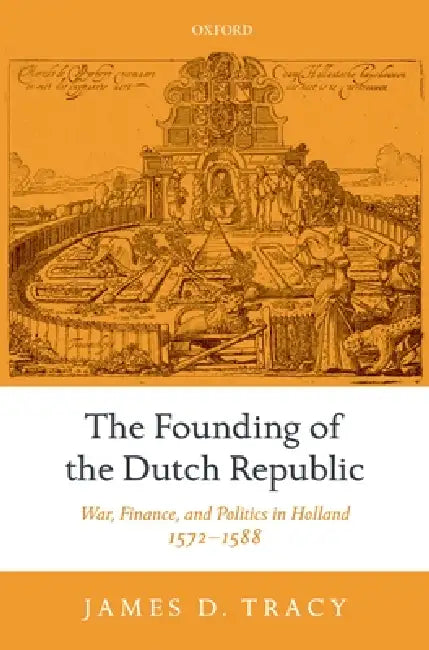 Buy The Founding of the Dutch Republic (English, James D. Tracy) โ BookShops.in