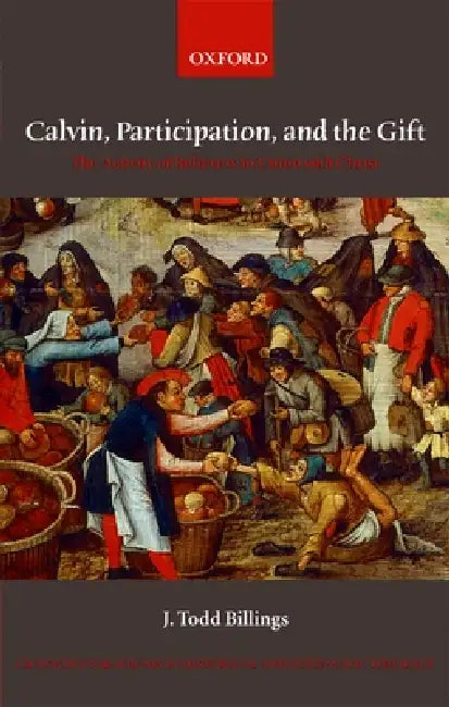 Buy Calvin, Participation, and the Gift (English, J. Todd Billings) โ BookShops.in