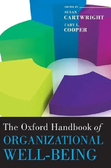 Buy The Oxford Handbook of Organizational Well Being (English, Susan Cartwright | Cary L. Cooper) — BookShops.in