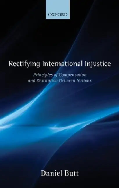 Buy Rectifying International Injustice (English, Daniel Butt) — BookShops.in