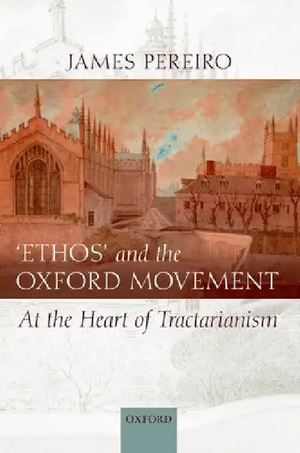 Buy Ethos' and the Oxford Movement (English, James Pereiro) — BookShops.in