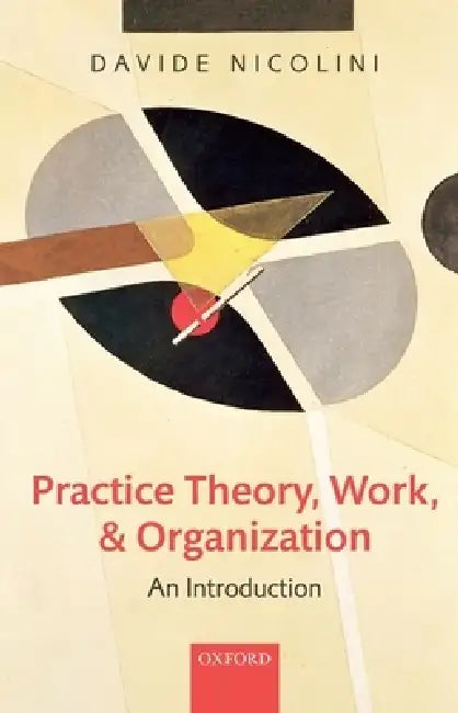 Buy Practice Theory, Work, and Organization (English, Davide Nicolini) — BookShops.in