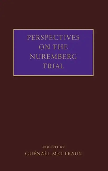 Buy Perspectives on the Nuremberg Trial (English, Guenael Mettraux) — BookShops.in