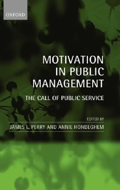 Buy Motivation in Public Management (English, James L. Perry | Annie Hondeghem) — BookShops.in