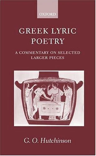 Buy Greek Lyric Poetry ' a Commentary on Selected Larger Pieces ' (English, G. O. Hutchinson) — BookShops.in