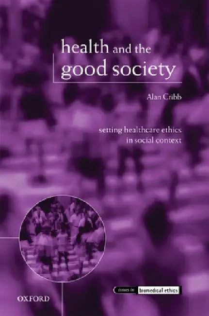 Buy Health and the Good Society (English, Alan Cribb) โ BookShops.in