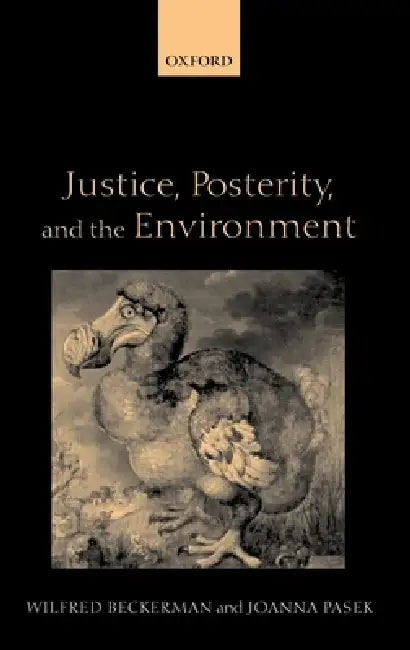 Buy Justice, Posterity, and the Environment (English, Wilfred Beckerman | Joanna Pasek) — BookShops.in