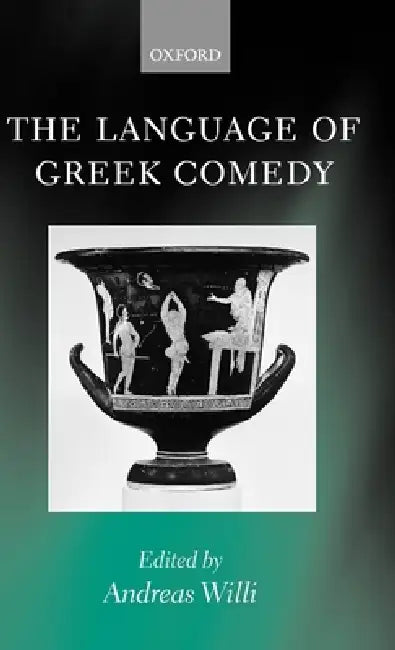 Buy The Language of Greek Comedy (English, Andreas Willi) — BookShops.in