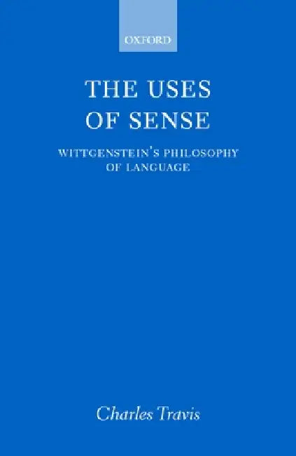 Buy The Uses of Sense (English, Charles Travis) — BookShops.in