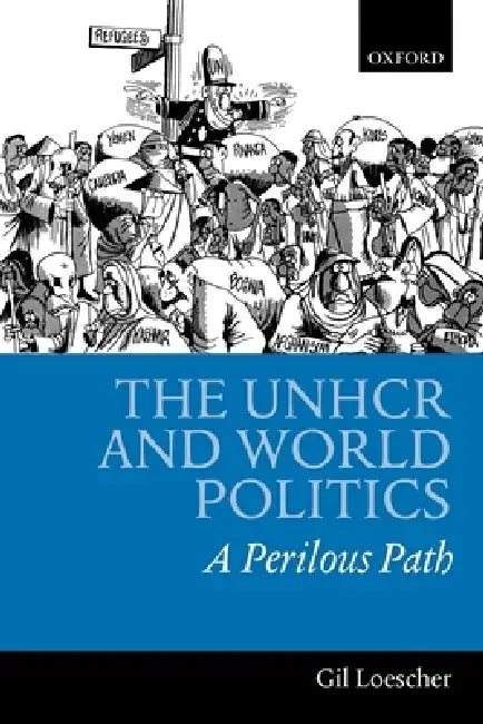 Buy The UNHCR and World Politics (English, Gil Loescher) — BookShops.in