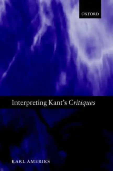 Buy Interpreting Kant's Critiques (English, Karl Ameriks) — BookShops.in