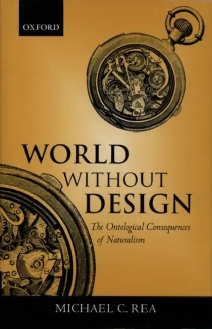 Buy World Without Design ' the Ontological Consequences of Naturalism ' (English, Michael C. Rea) — BookShops.in