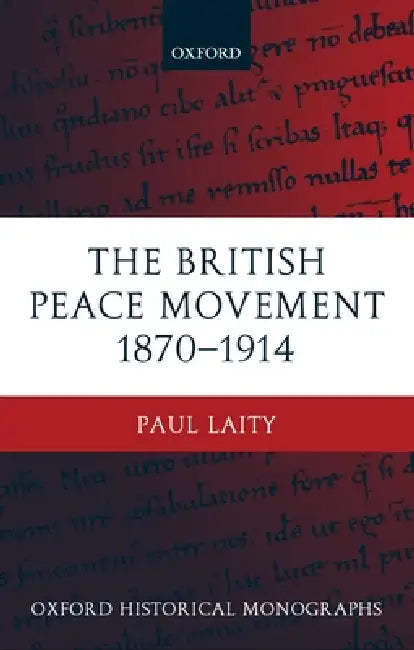 Buy The British Peace Movement 1870-1914 (English, Paul Laity) — BookShops.in