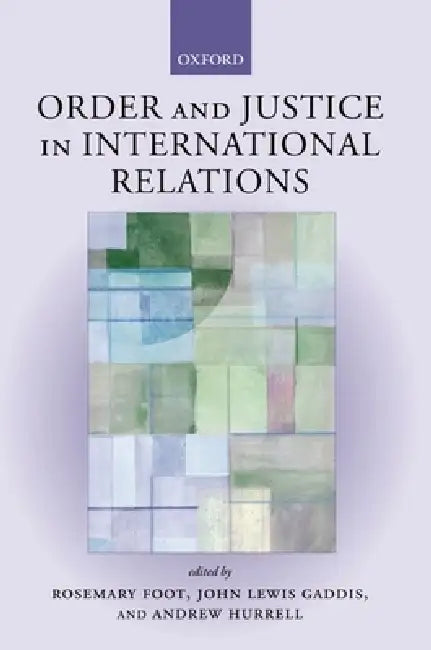 Buy Order and Justice in International Relations (English, John Lewis Gaddis | Andrew Hurrell | Rosemary Foot) — BookShops.in