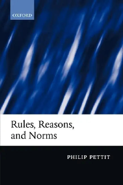 Buy Rules, Reasons, and Norms (English, Philip Pettit) โ BookShops.in