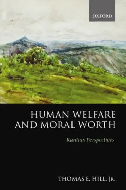 Buy Human Welfare and Moral Worth (English, Thomas E. Hill) — BookShops.in
