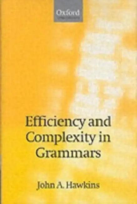 Buy Efficiency and Complexity in Grammars (English, John a. Hawkins | J. A. Hawkins) — BookShops.in