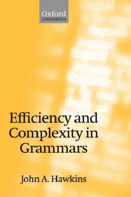 Buy Efficiency and Complexity in Grammars (English, John a. Hawkins) — BookShops.in