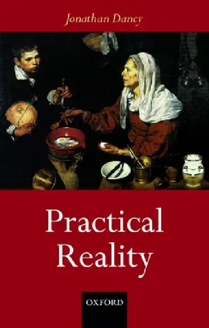 Buy Practical Reality (English, Jonathan Dancy) β BookShops.in
