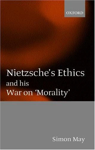 Buy Nietzsche's Ethics and His War on 'Morality' (English, Simon May) — BookShops.in