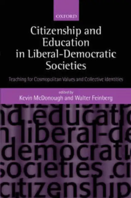 Buy Citizenship and Education in Liberal-Democratic Societies (English, Stephen H. Kan | Kevin McDonough | Walter Feinberg) — BookShops.in