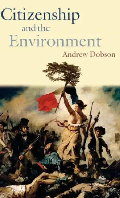 Buy Citizenship and the Environment (English, Andrew P. Dobson | Andrew Dobson) โ BookShops.in