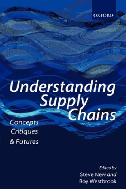 Buy Understanding Supply Chains (English, Steve New | Roy Westbrook) — BookShops.in