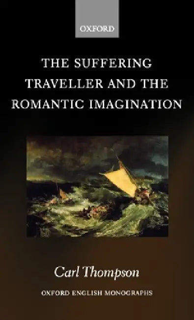 Buy The Suffering Traveller and the Romantic Imagination (English, Carl Thompson) — BookShops.in