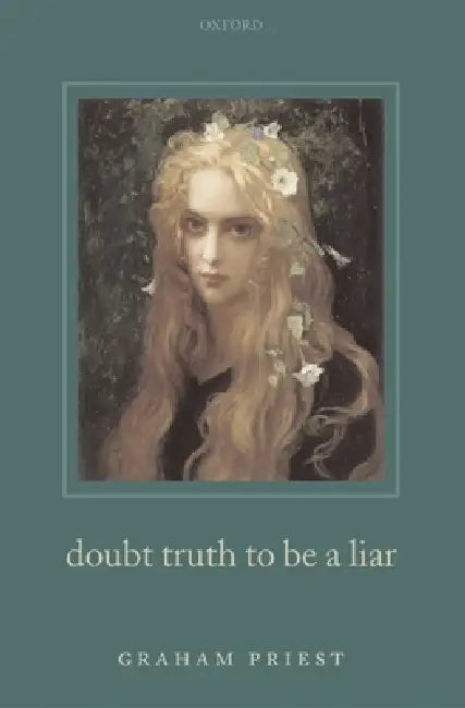 Buy Doubt Truth to Be a Liar (English, Graham Priest) — BookShops.in