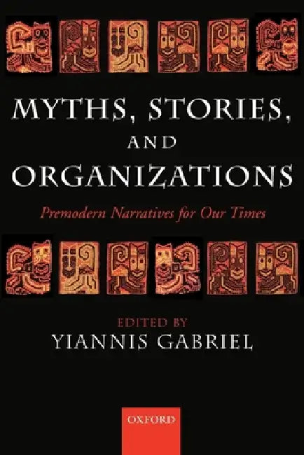 Buy Myths, Stories, and Organizations (English, Yiannis Gabriel) — BookShops.in