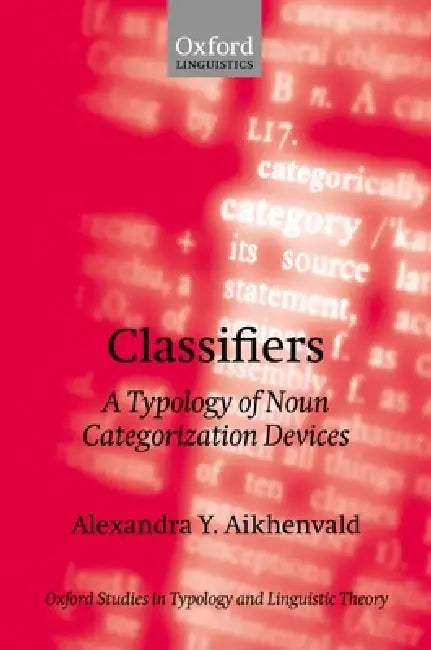 Buy Classifiers (English, Alexandra Y. Aikhenvald | A. Iu Aikhenval'd) — BookShops.in