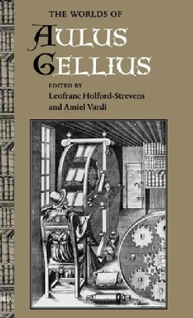 Buy The Worlds of Aulus Gellius (English, Leofranc Holford-Strevens | Amiel Vardi) — BookShops.in