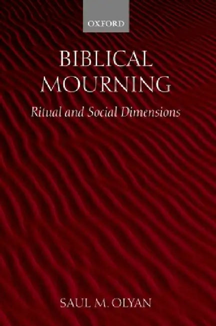Buy Biblical Mourning (English, Saul M. Olyan) β BookShops.in