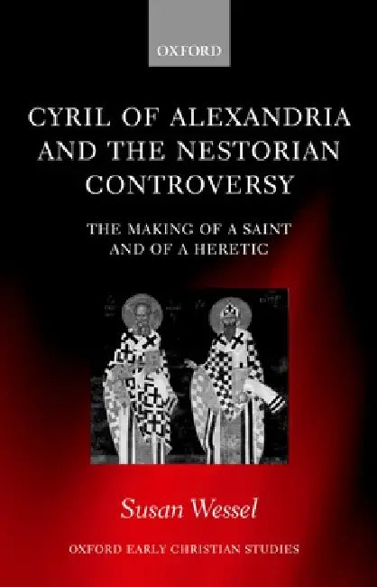Buy Cyril of Alexandria and the Nestorian Controversy (English, Susan Wessel) — BookShops.in