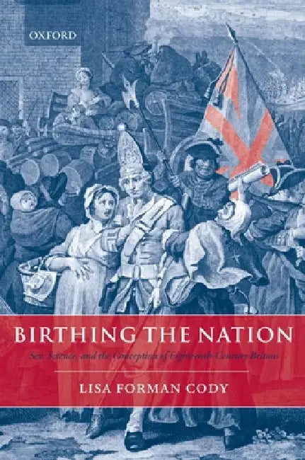 Birthing the Nation (English, Lisa Forman Cody)