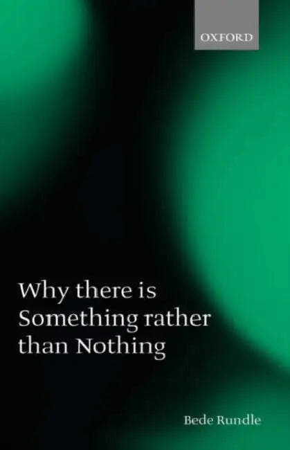 Buy Why There Is Something Rather Than Nothing (English, Bede Rundle) — BookShops.in