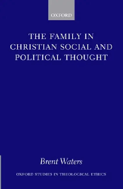 Buy The Family in Christian Social and Political Thought (English, Brent Waters) — BookShops.in