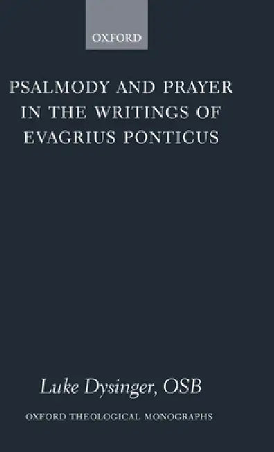 Buy Psalmody and Prayer in the Writings of Evagrius Ponticus (English, Luke Dysinger) — BookShops.in