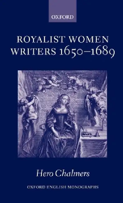 Buy Royalist Women Writers, 1650-1689 (English, Hero Chalmers) — BookShops.in