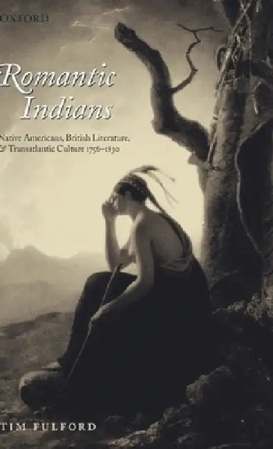 Buy Romantic Indians (English, Tim Fulford) โ BookShops.in