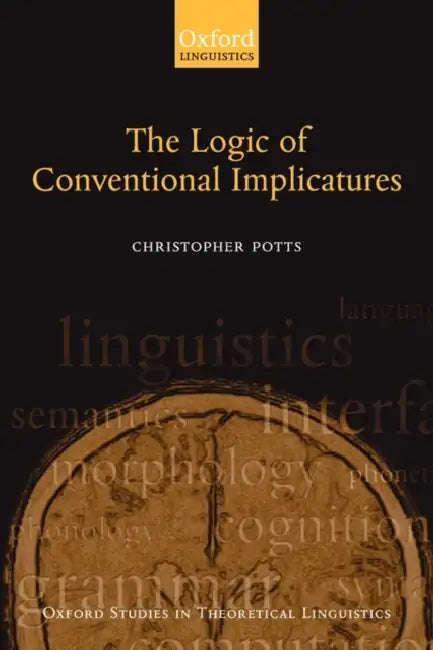Buy The Logic of Conventional Implicatures (English, Christopher Potts) — BookShops.in
