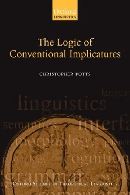 Buy The Logic of Conventional Implicatures (English, Christopher Potts) — BookShops.in