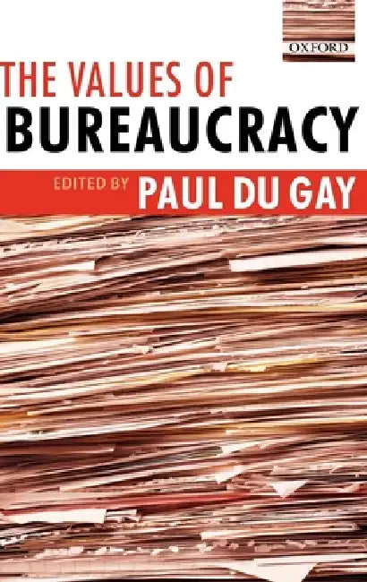 Buy The Values of Bureaucracy (English, Paul Du Gay) — BookShops.in