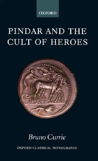 Buy Pindar and the Cult of Heroes (English, Bruno Currie) — BookShops.in