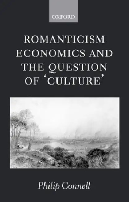 Buy Romanticism, Economics and the Question of 'Culture' (English, Philip Connell) — BookShops.in